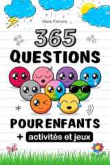 365 Questions pour Enfants: Mieux les connaître avec des questions simples et variées, pour raconter leur quotidien et garder des souvenirs écrits, activités et jeux inclus cover image