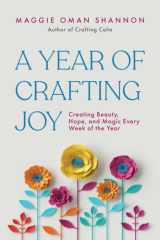 A Year of Crafting Joy: Creating Beauty, Hope, and Magic Every Week of the Year cover image