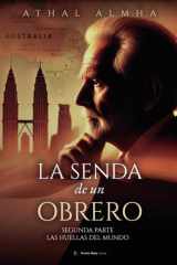 La senda de un obrero: Segunda parte: Las huellas del mundo (Spanish Edition) cover image
