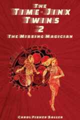 The Missing Magician (The Time-Jinx Twins) cover image