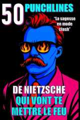 50 punchlines de Nietzsche qui vont te mettre le feu: La sagesse en mode clash (Spirit Pop Edition) (French Edition) cover image