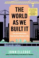 The World as We Built It: The 35 Inventions that Define Modern Life cover image