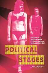 Political Stages - Toronto Gay Theatre from Criminalization to Queer Protest cover image