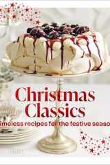 Christmas Classics: Christmas ClassicsTimeless recipes for the festive season cover image