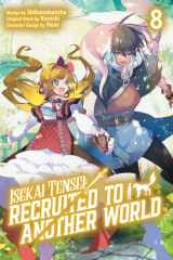 Isekai Tensei: Recruited to Another World: Volume 8 (Manga) (Volume 8) cover image