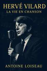 HervéVilard La Vie en Chanson: D'un enfant sans racines à l'icône de la variété française - découvrez son parcours, ses secrets et son impact éternel cover image