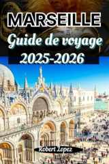 MARSEILLE GUIDE DE VOVAGE 2025-2026 (French Edition) cover image