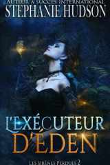 L'Exécuteur d'Éden: Romance paranormale sombre (Les Sirènes Perdues) (French Edition) cover image