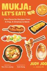 Mukja: Let's Eat! - Fan-Favorite Recipes from K-Pop, K-Dramas, and More cover image