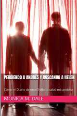 Perdiendo a Andrés Y Buscando a Helen - Cómo el Diario de una Chiflada Salvó mi Cordura cover image