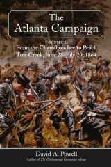 The Atlanta Campaign, Volume 3:: From the Chattahoochee to Peach Tree Creek, June 28 to July 20, 1864