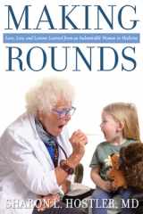 Making rounds: love, loss, and lessons learned from an indomitable woman in medicine