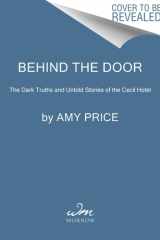Behind the Door: The Dark Truths and Untold Stories of the Cecil Hotel