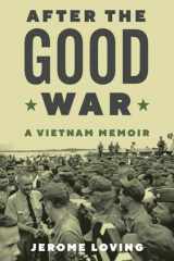 After the good war: a Vietnam memoir