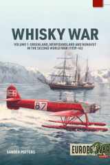 Whiskey War – the Canadian-Danish Hans Island dispute Volume 1: Greenland and Nunavut in the Second World War and Cold War, 1939-1957 (Europe@War)