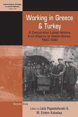 Working in Greece and Turkey: A Comparative Labour History from Empires to Nation-States, 1840–1940 (International Studies in Social History, 33)