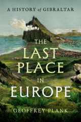 The Last Place in Europe: A History of Gibraltar