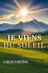 Je Viens Du Soleil - Le Monde Physique Et Spirituel cover image