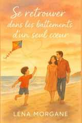 Se retrouver dans les battements d'un seul coeur - Une romance tendre et lumineuse sur l'amour, la maladie et la résilience cover image