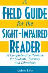 A field guide for the sight-impaired reader: a comprehensive resource for students, teachers, and librarians cover image