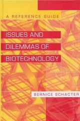 Issues and dilemmas of biotechnology: a reference guide cover image