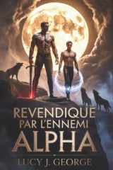 Revendiqué par l'ennemi Alpha - Une romance MM sombre d'Omegaverse, où ennemis et amants se succèdent cover image