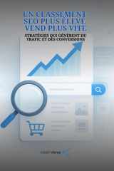 Un Classement SEO Plus Élevé Vend Plus Vite - Stratégies Qui Génèrent Du Trafic Et Des Conversions cover image