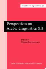Perspectives on Arabic linguistics XII: papers from the Twelfth Annual Symposium on Arabic Linguistics cover image