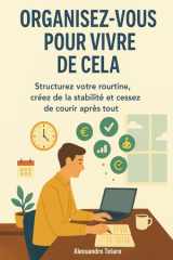 Organisez-vous pour Vivre de Cela - Structurez votre routine, créez de la stabilité et cessez de courir après tout cover image