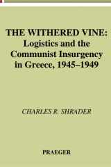 The withered vine: logistics and the communist insurgency in Greece, 1945-1949 cover image