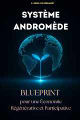 Le système Andromède - Blueprint pour une économie Régénérative et Participative cover image