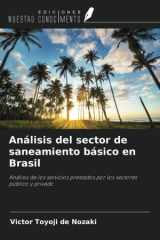 Análisis del sector de saneamiento básico en Brasil: Análisis de los servicios prestados por los sectores público y privado (Spanish Edition) cover image