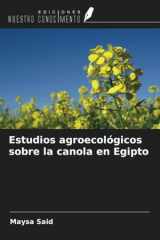 Estudios agroecológicos sobre la canola en Egipto (Spanish Edition) cover image