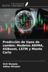 Predicción de tipos de cambio: Modelos ARIMA, XGBoost, LSTM y Monte Carlo (Spanish Edition) cover image