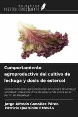 Comportamiento agroproductivo del cultivo de lechuga y dosis de estercol (Spanish Edition) cover image