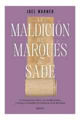 La Maldición Del Marqués de Sade: un Manuscrito Mítico, un Canalla Infame y el Mayor Escándalo de la Historia de la Literatura / the Curse of the Marquis de Sade cover image