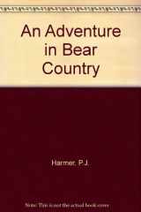 An adventure in bear country cover image