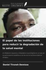 El papel de las instituciones para reducir la degradación de la salud mental (Spanish Edition) cover image
