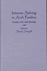 Intimate selving in Arab families: gender, self, and identity cover image