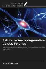 Estimulación optogenética de dos fotones: Una mejor especificidad espacial y una penetración más profunda (Spanish Edition) cover image