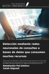 Detección mediante redes neuronales de consultas a bases de datos que consumen muchos recursos (Spanish Edition) cover image