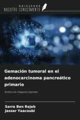 Gemación tumoral en el adenocarcinoma pancreático primario: Análisis de imágenes digitales (Spanish Edition) cover image