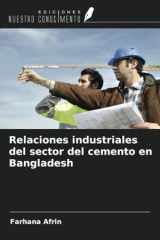Relaciones industriales del sector del cemento en Bangladesh (Spanish Edition) cover image