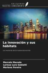 La innovación y sus hábitats: Los motores de la nueva economía (Spanish Edition) cover image