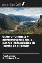 Geomorfometría y morfotectónica de la cuenca hidrográfica de Tuirini en Mizoram (Spanish Edition) cover image