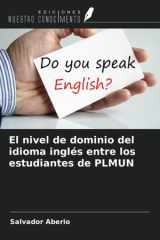 El nivel de dominio del idioma inglés entre los estudiantes de PLMUN (Spanish Edition) cover image