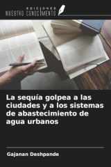 La sequía golpea a las ciudades y a los sistemas de abastecimiento de agua urbanos (Spanish Edition) cover image