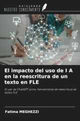 El impacto del uso de I A en la reescritura de un texto en FLE: El uso de ChatGPT como herramienta de reescritura de textos FLE (Spanish Edition) cover image