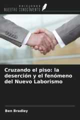 Cruzando el piso: la deserción y el fenómeno del Nuevo Laborismo (Spanish Edition) cover image