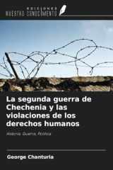 La segunda guerra de Chechenia y las violaciones de los derechos humanos: Historia, Guerra, Política (Spanish Edition) cover image